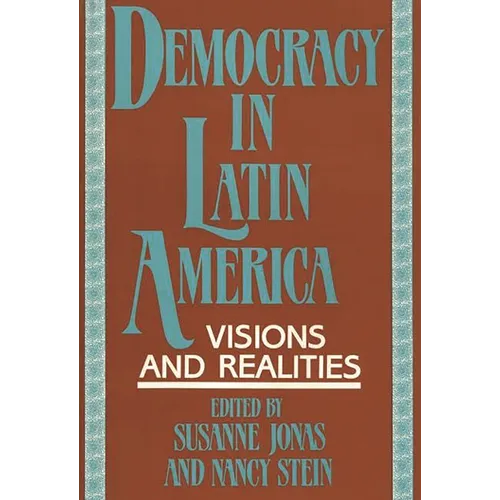 Democracy in Latin America: Visions and Realities