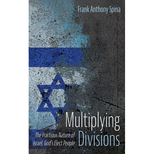 Multiplying Divisions: The Fractious Nature of Israel, God's Elect People