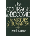The Courage to Become: The Virtues of Humanism