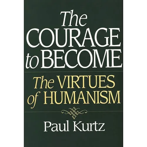 The Courage to Become: The Virtues of Humanism