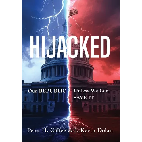 HIJACKED: Our REPUBLIC, Unless We Can SAVE IT