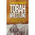 Torah Wrestling: Embracing the Marginalized in Jewish Sacred Scripture and Discovering Moral Wisdom for Today