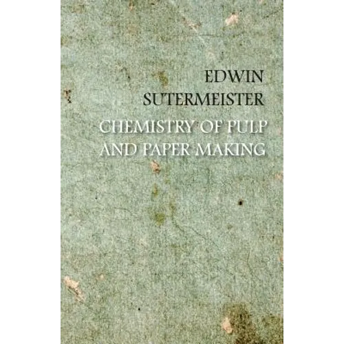 Chemistry of Pulp and Paper Making
