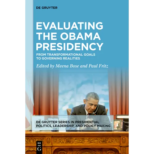 Evaluating the Obama Presidency: From Transformational Goals to Governing Realities