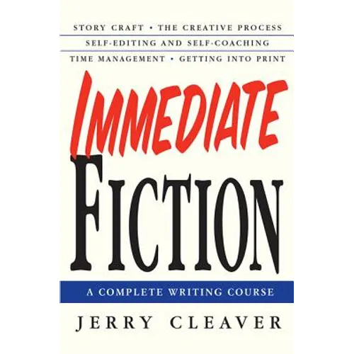 Immediate Fiction: A Complete Writing Course
