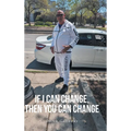 If I Can Change, Then You Can Change