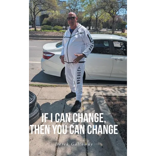 If I Can Change, Then You Can Change