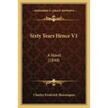 Sixty Years Hence V1: A Novel (1848)