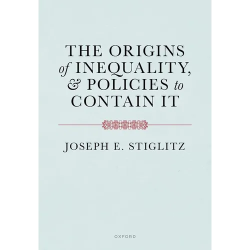 The Origins of Inequality and Policies to Contain It