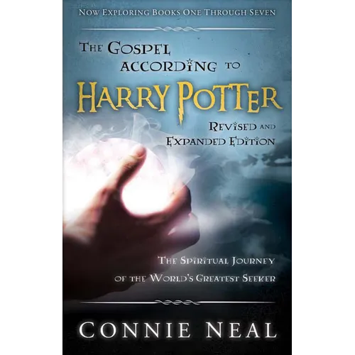 The Gospel According to Harry Potter, Revised and Expanded Edition: The Spritual Journey of the World's Greatest Seeker