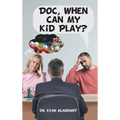 Doc, When Can My Kid Play?