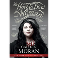 How to Be a Woman