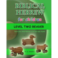 Biblical Hebrew for Children Level Two Reader: Teach your child Hebrew in fun and easy rhyme!