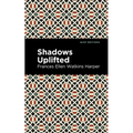 Shadows Uplifted