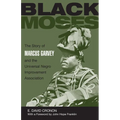 Black Moses: The Story of Marcus Garvey and the Universal Negro Improvement Association