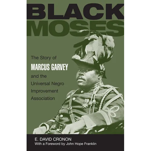 Black Moses: The Story of Marcus Garvey and the Universal Negro Improvement Association