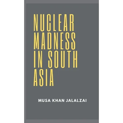 Nuclear Madness in South Asia