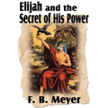 Elijah and the Secret of His Power