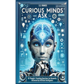 Curious Minds Ask: 55 Thought-Provoking Questions for Humanity Answered by Artificial Intelligence