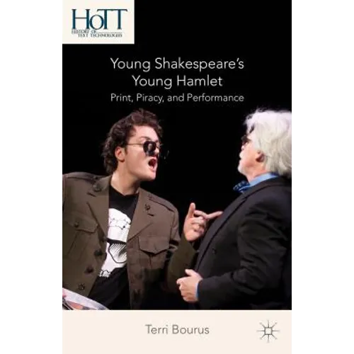 Young Shakespeare's Young Hamlet: Print, Piracy, and Performance