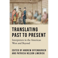 Translating Past to Present: Interpreters in the American West and Beyond