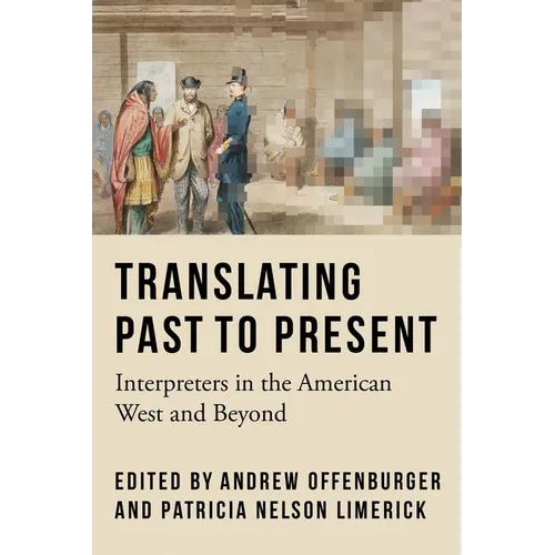 Translating Past to Present: Interpreters in the American West and Beyond