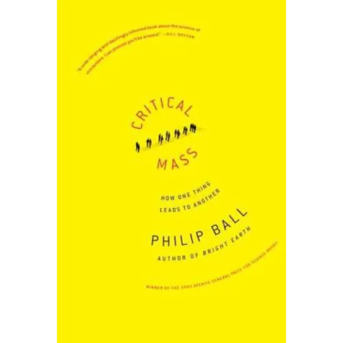 Critical Mass: How One Thing Leads to Another