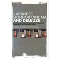 Japanese Horror Cinema and Deleuze: Interrogating and Reconceptualizing Dominant Modes of Thought