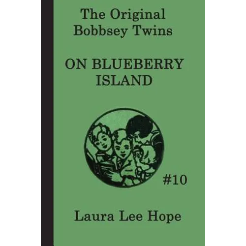 The Bobbsey Twins on Blueberry Island: A Classic Adventure of the Bobbsey Twins on a Summer Island