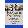 How Would You Decide?