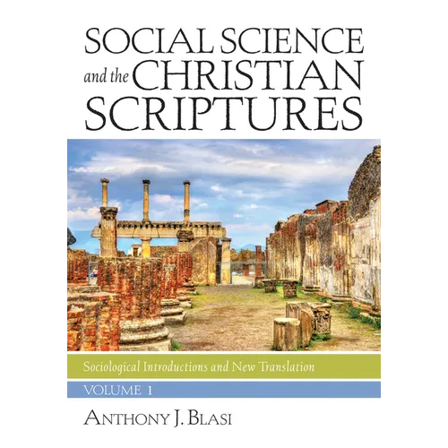 Social Science and the Christian Scriptures, Volume 1: Sociological Introductions and New Translation