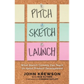 Pitch, Sketch, Launch: What Sketch Comedy Can Teach Us About Product Development