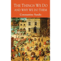 The Things We Do and Why We Do Them