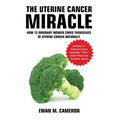 The Uterine Cancer "Miracle"