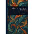 He Fell in Love With His Wife