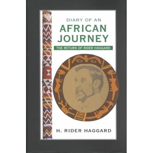 Diary of an African Journey: The Return of Rider Haggard