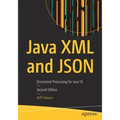 Java XML and JSON: Document Processing for Java Se