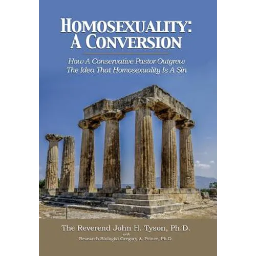 Homosexuality: A Conversion: How A Conservative Pastor Outgrew The Idea That Homosexuality Is A Sin - Hardcover