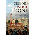 Seeing Justice Done: The Age of Spectacular Capital Punishment in France