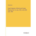 Lloyd's Register of British and Foreign Shipping from 1st July, 1859, to the 30th June, 1860