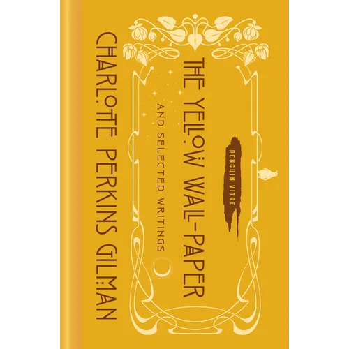 The Yellow Wall-Paper and Selected Writings