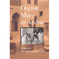 Doctor Mary in Arabia: Memoirs