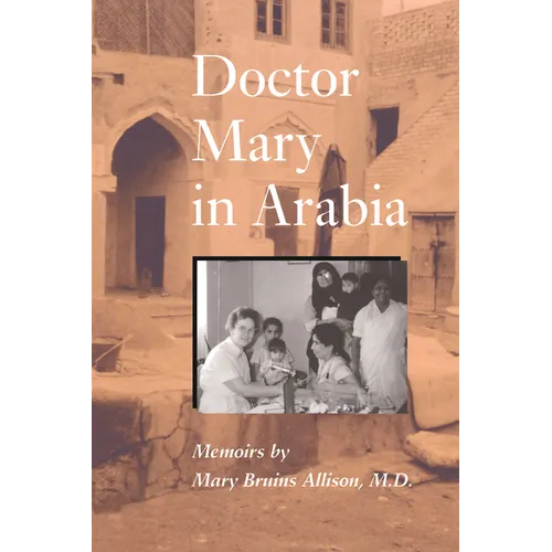 Doctor Mary in Arabia: Memoirs