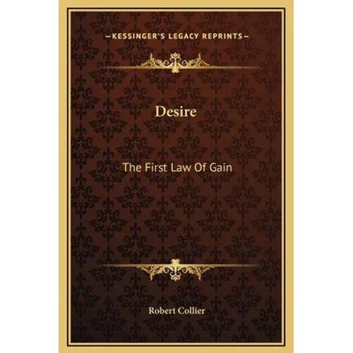 Desire: The First Law Of Gain