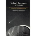 Yerkes Observatory, 1892-1950: The Birth, Near Death, and Resurrection of a Scientific Research Institution