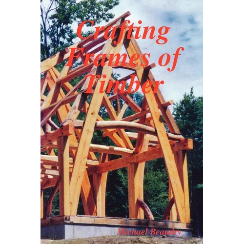 Crafting Frames of Timber