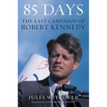 85 Days: The Last Campaign of Robert Kennedy