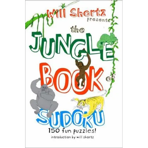 Will Shortz Presents the Jungle Book of Sudoku for Kids: 150 Fun Puzzles!
