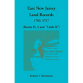 East New Jersey Land Records, 1702-1717 (Books H, I and "Little K")