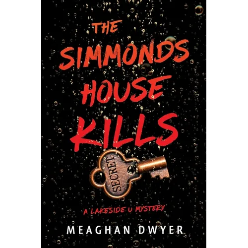 The Simmonds House Kills: A Lakeside U Mystery